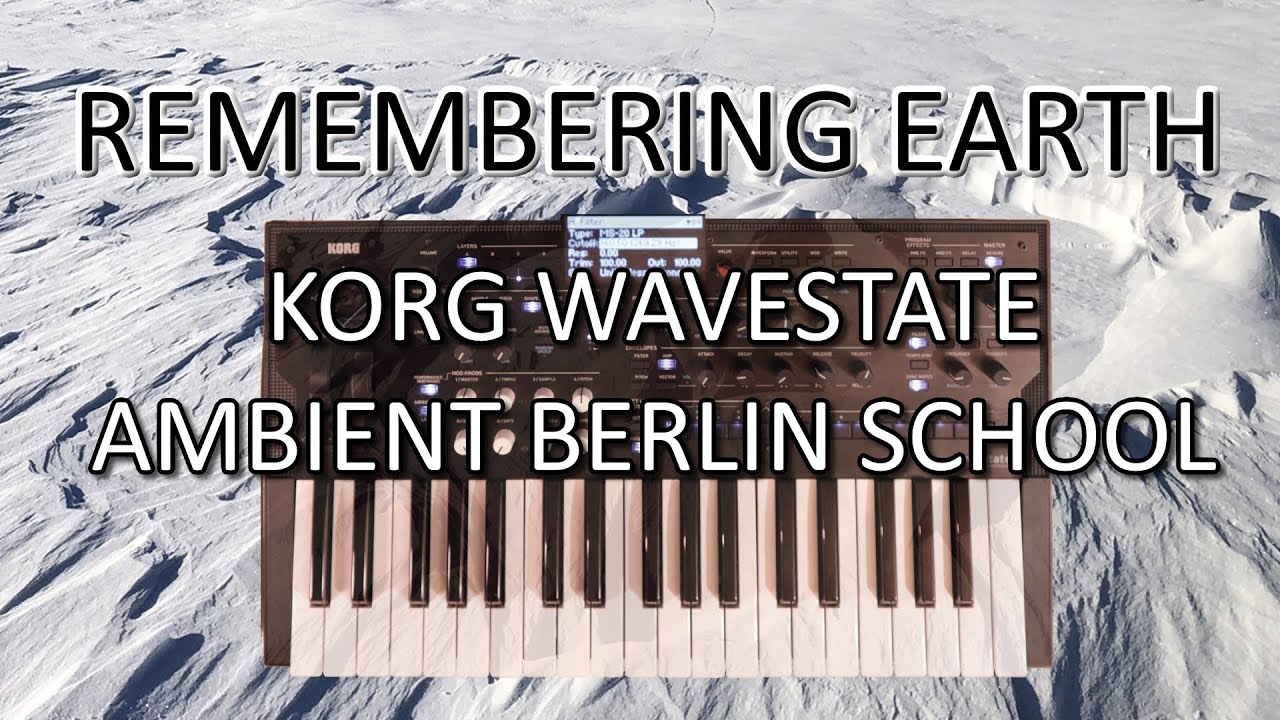 Ambient Berlin School, Remembering Earth, Korg Wavestate