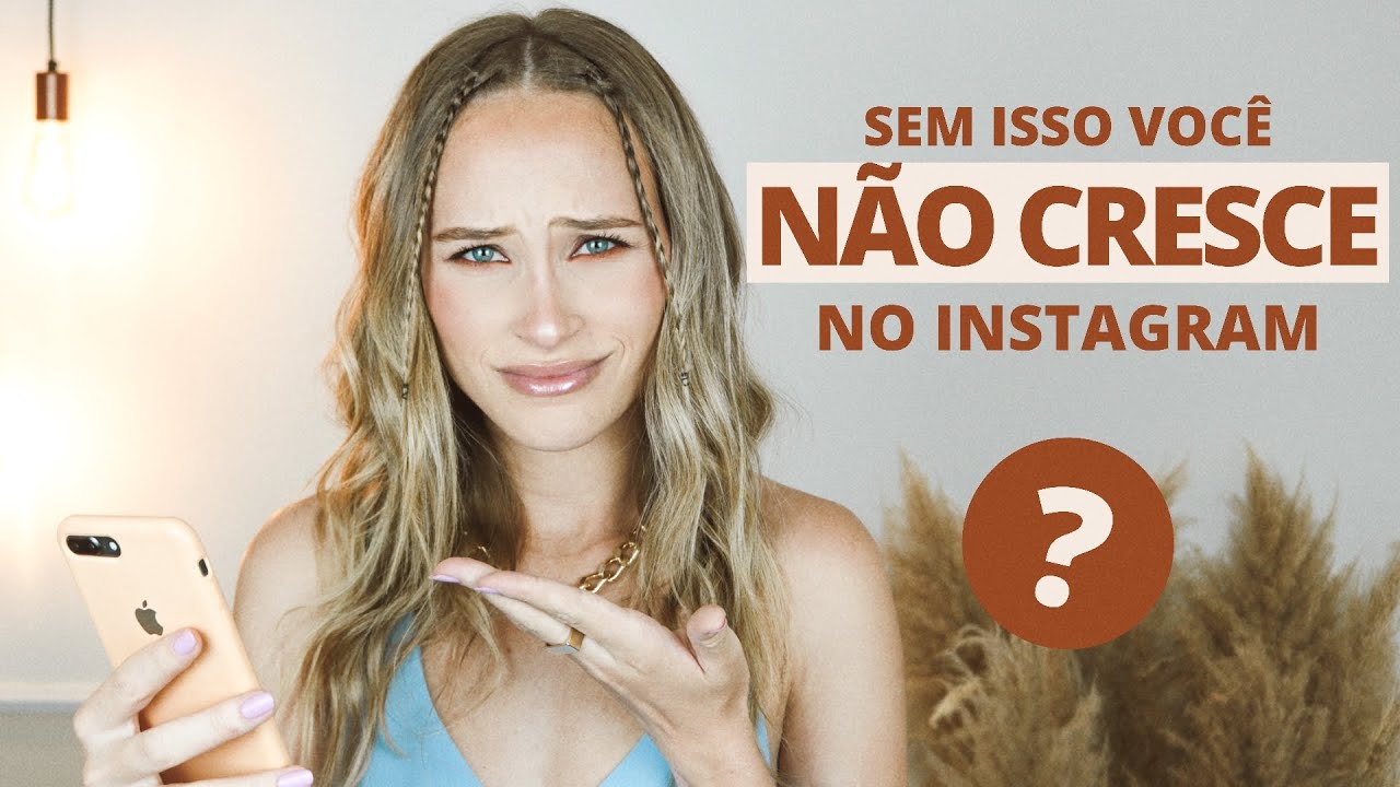 VOCÊ NUNCA VAI CRESCER NO INSTAGRAM SE NÃO FIZER ISSO!