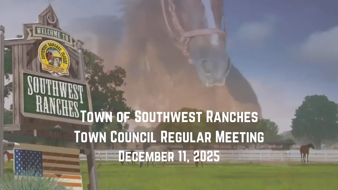 Southwest Ranches Town Council Regular Meeting - December 11, 2025