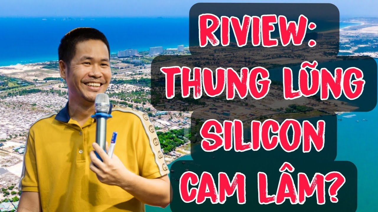 Review Thung Lũng Silicon Cam Lâm - Khánh Hòa Có Thành Hiện Thực | Trần Minh BĐS