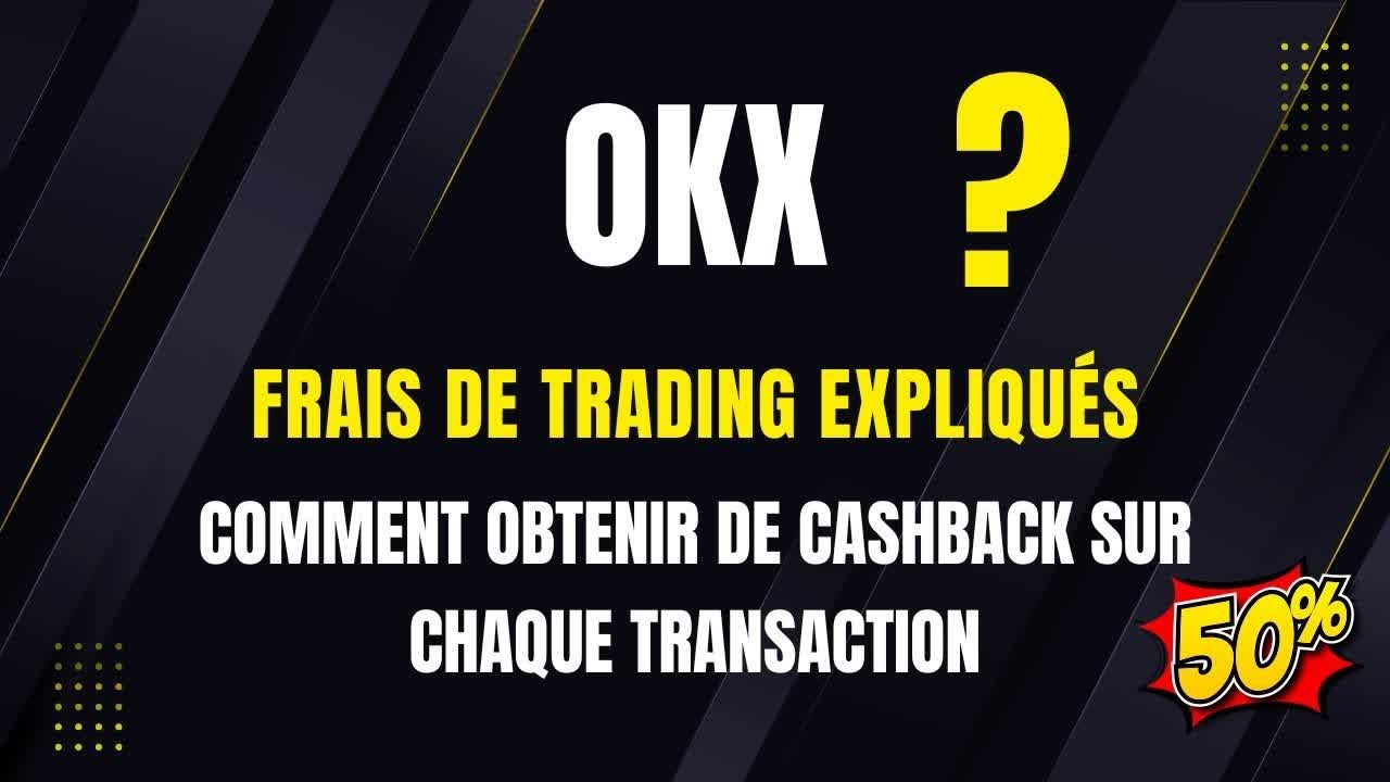 Frais de Trading sur OKX Expliqu&eacute;s + Comment Obtenir 20 % de Cashback sur Chaque Transaction