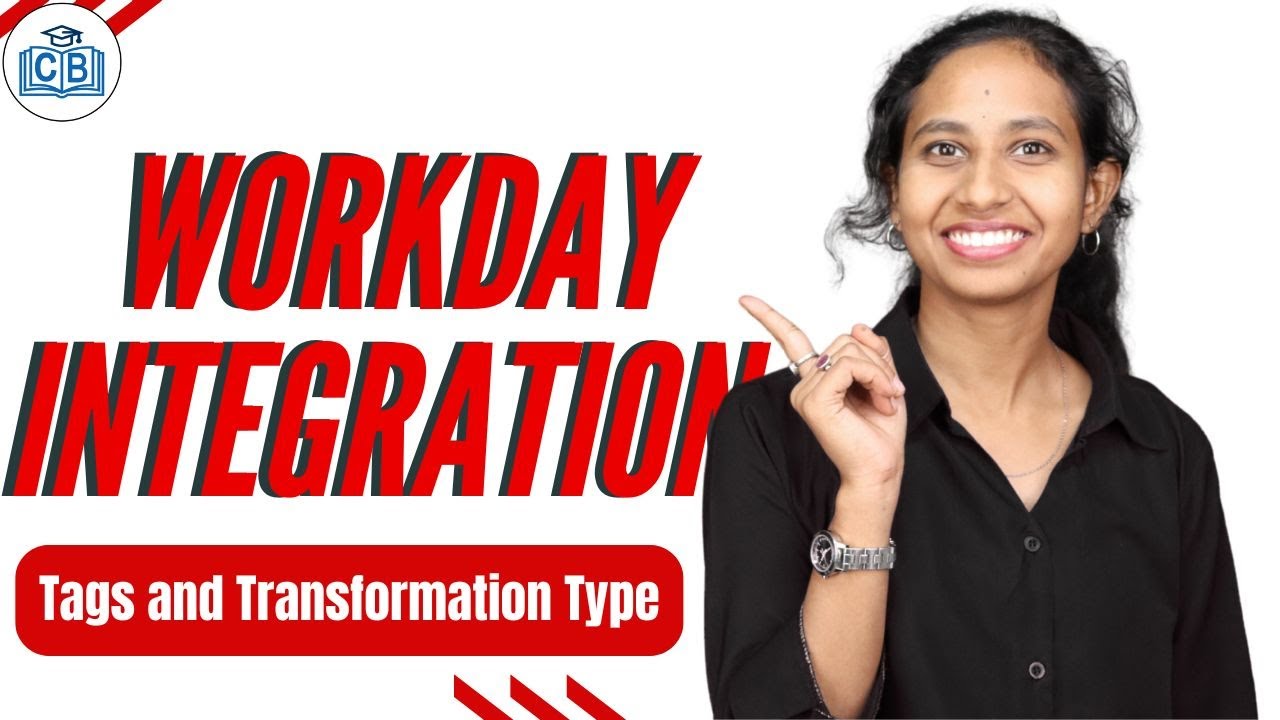 Tags and Transformation Type in Workday Integration | Workday Integration Tutorial | CyberBrainer