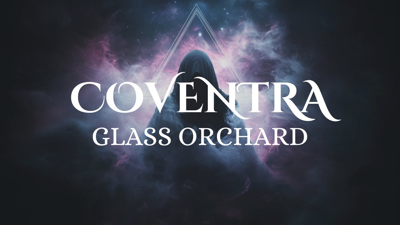 COVENTRA - Glass Orchard