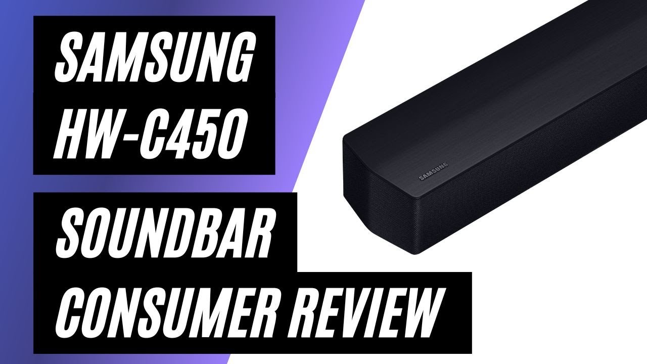 Samsung HW-C450 Soundbar - Real Consumer Review