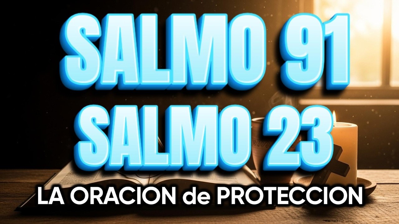 ORACIÓN del DÍA 20 de MARZO - SALMO 91 y SALMO 23 -Las dos ORACIONES MÁS PODEROSAS de la BIBLIA