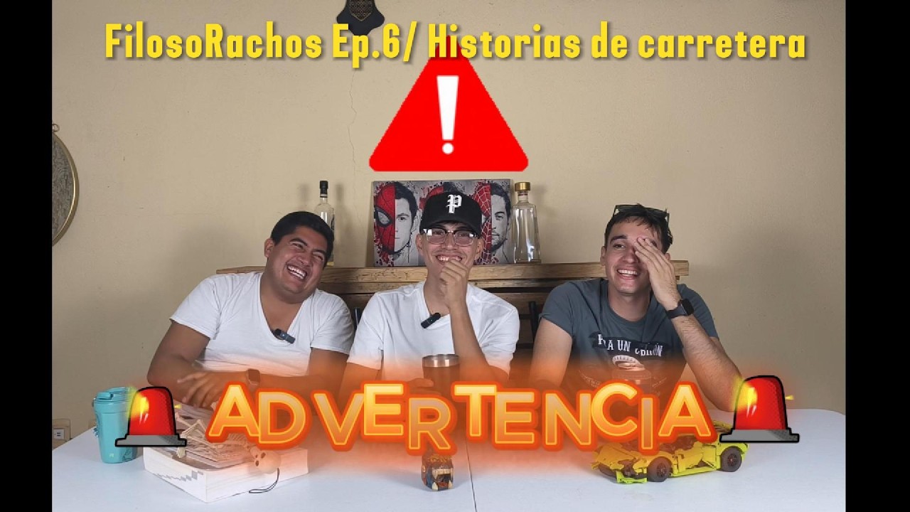 FilosoRachos Ep. 6/ Historias de Carratera