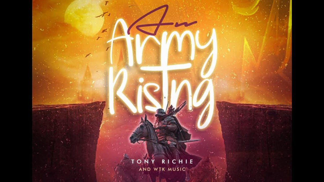 An Army Rising (Live); Pastor Tony Richie & WTK Music