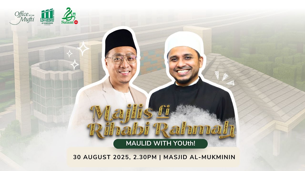 Majlis Fi Rihabi Rahmah | Maulid with YOUth! | Mufti Dr Nazirudin & Ustaz Tarmizi Wahid