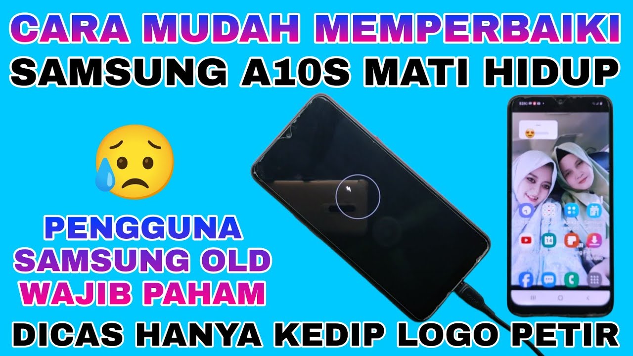 CARA MEMPERBAIKI SAMSUNG A10S A20S RESTAR  MATI HIDUP DI CAS HANYA KEDIP LOGO PETIR