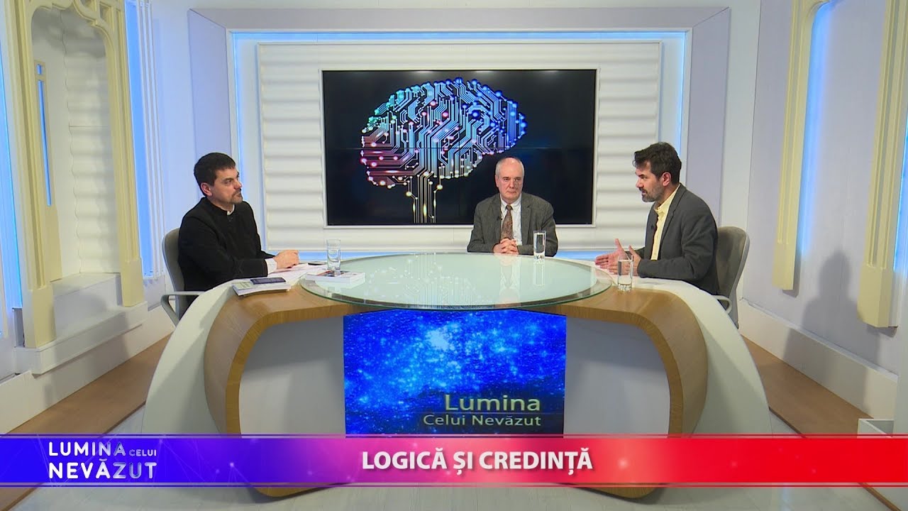 Lumina celui Nevăzut. Logică și credință (21 03 2019)