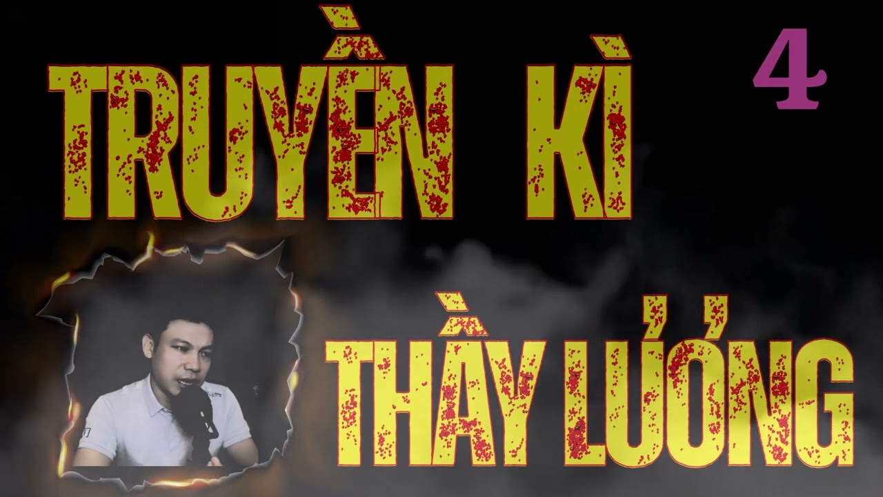 Siêu Phẩm Truyện Ma Kinh Dị : TRUYỀN KÌ THẦY LƯƠNG TẬP 4  :| MC ĐÌNH SOẠn Diễn Đọc Không Quảng Cáo