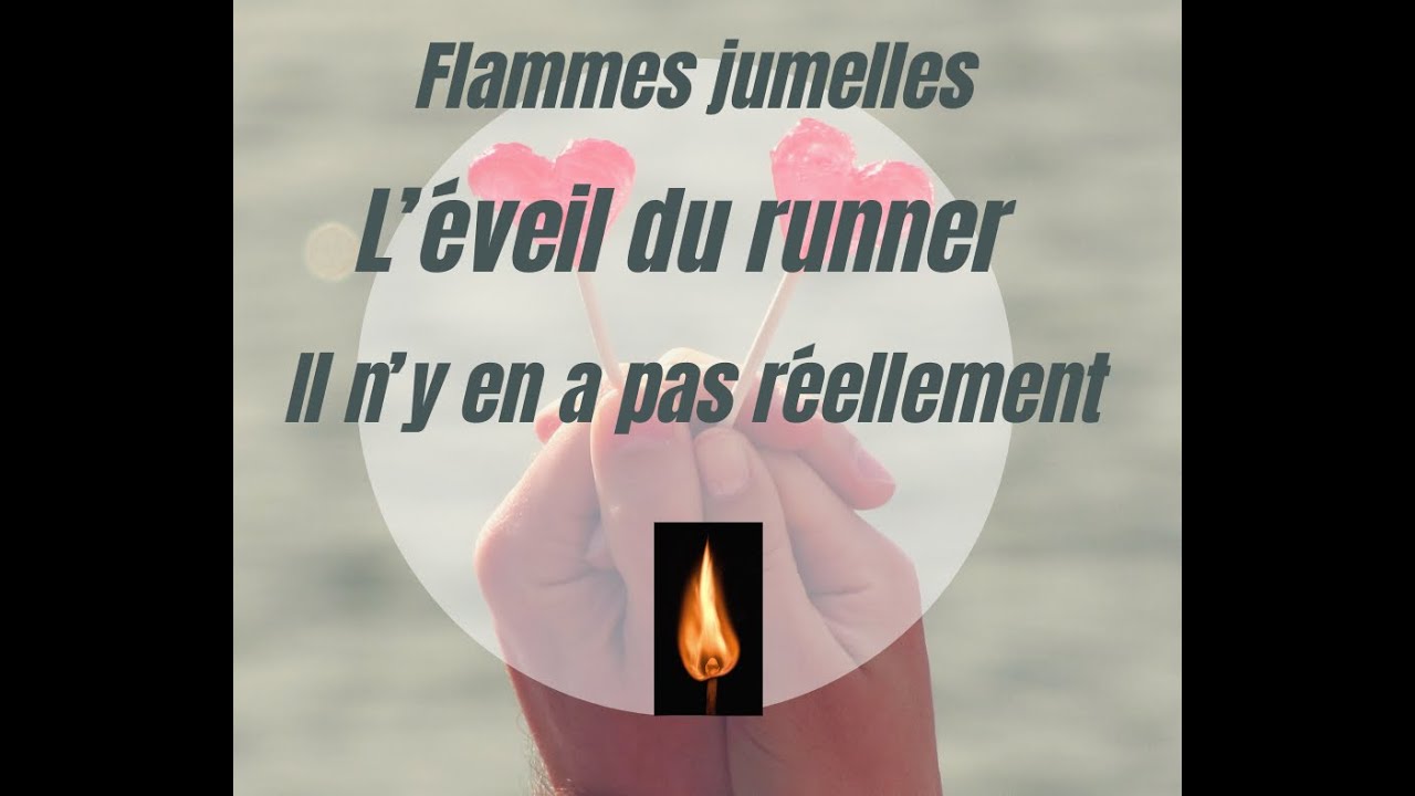 36) Flamme jumelle : L'éveil du runner il n'y en a pas réellement
