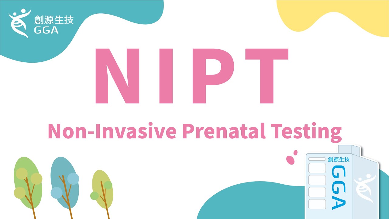 【GGA 英文版】NIPT Non-Invasive Prenatal Testing