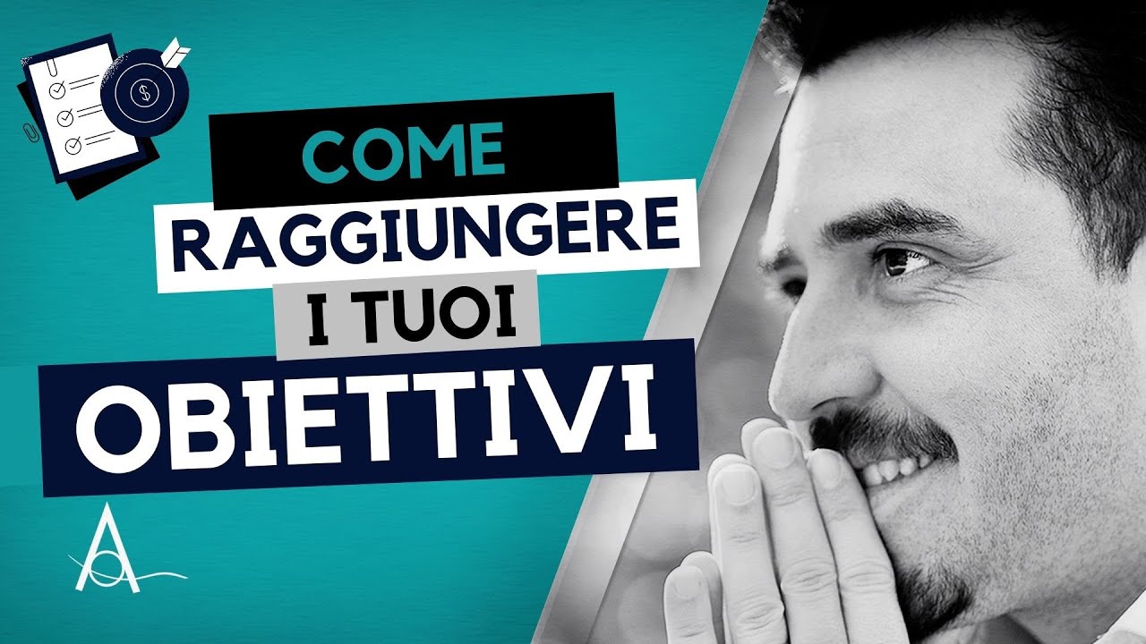 Come raggiungere i tuoi obiettivi: un metodo integrato