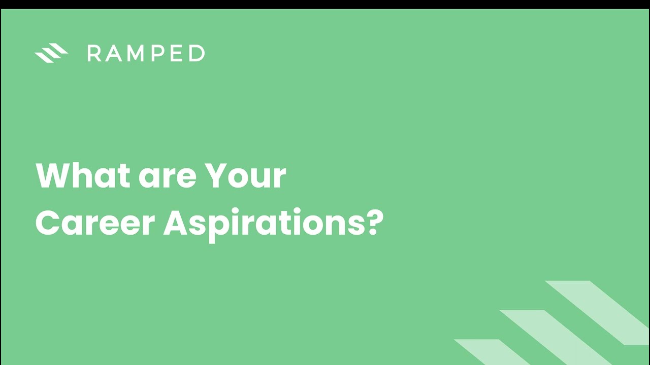 13. How to Answer: What are your Career Aspirations
