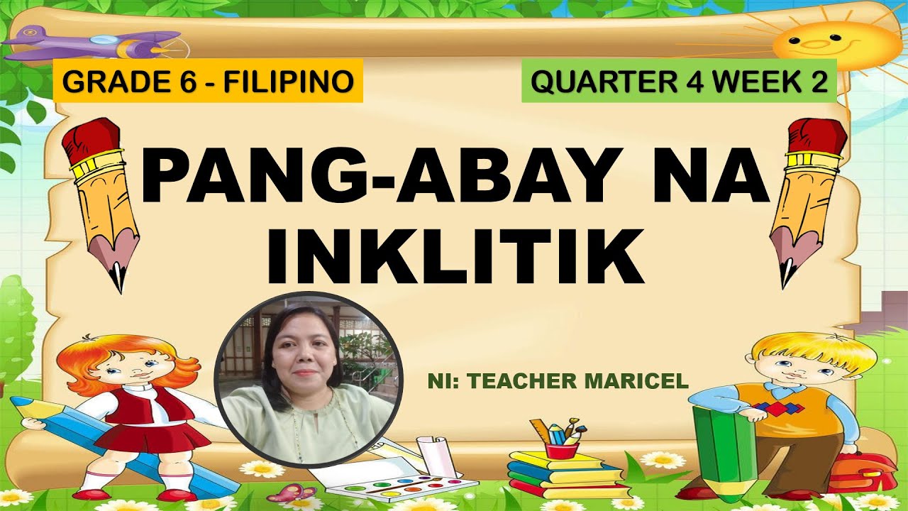 PANG ABAY NA INKLITIK- Filipino Grade 6  Quarter 4 Week 2