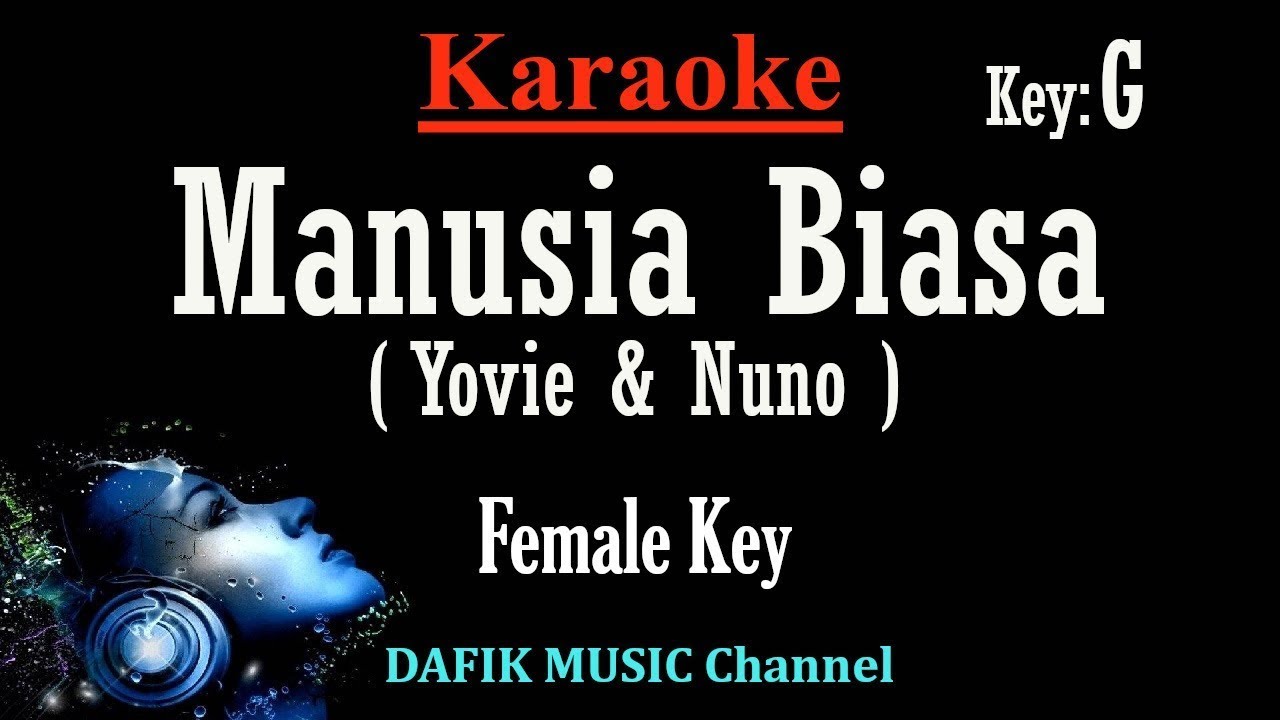 Manusia Biasa (Karaoke) Yovie And Nuno Female key G