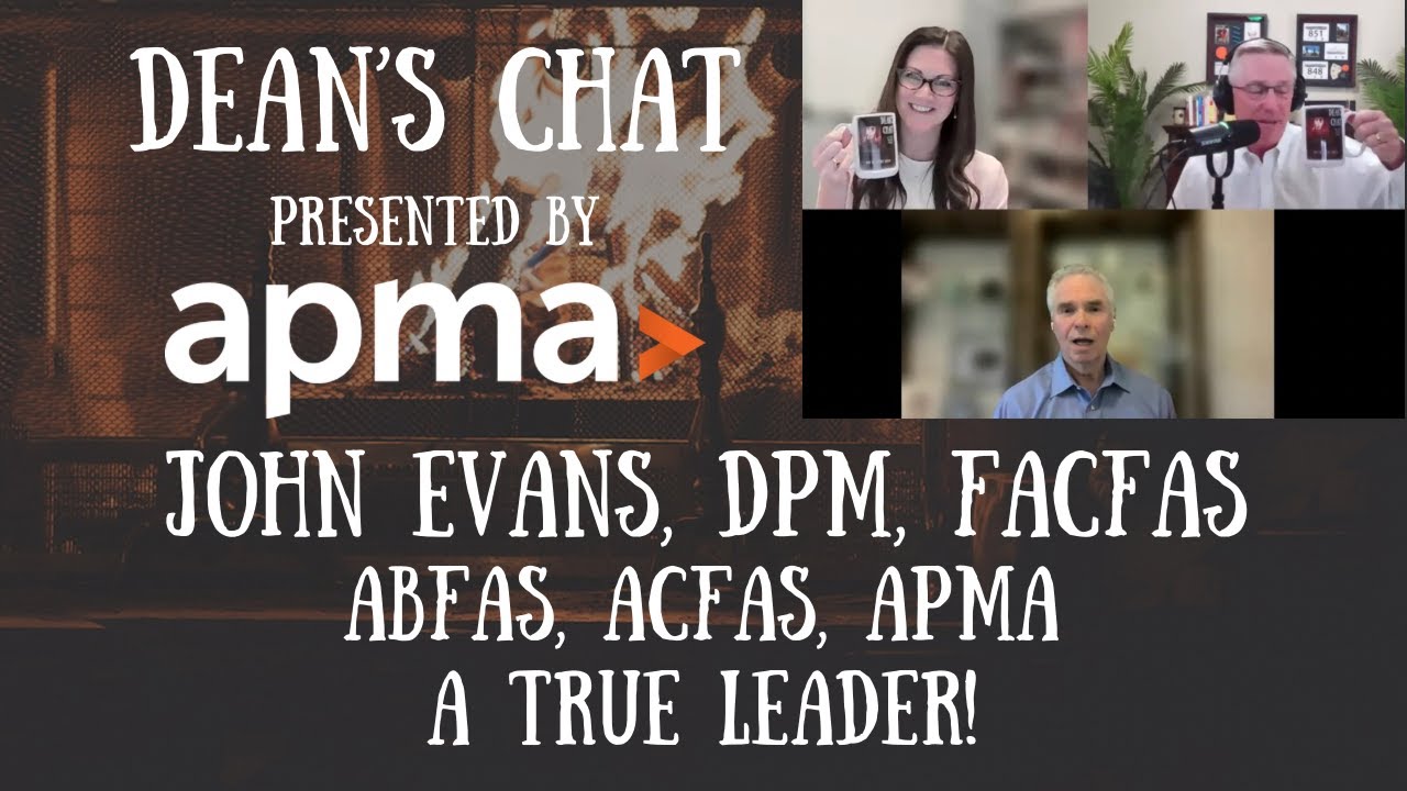 Ep. 228 - John Evans, DPM, FACFAS - ABFAS, ACFAS, APMA - A true leader!