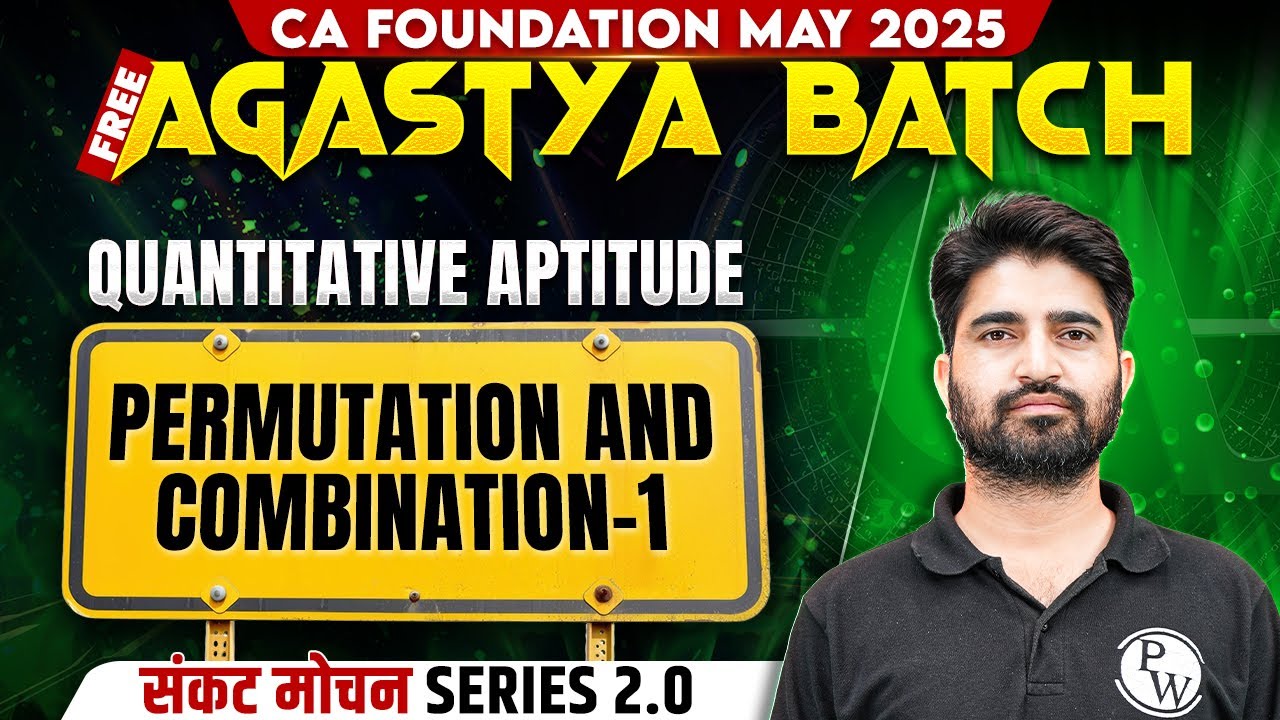 CA Foundation Quantitative Aptitude: Permutation and Combination -1 | Sankat Mochan 2.0 Series