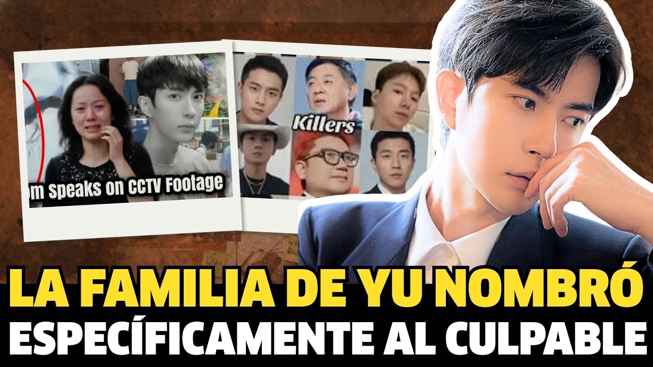 Escándalo Yu Menglong: Familia rompe el silencio y señala a tres sospechosos clave