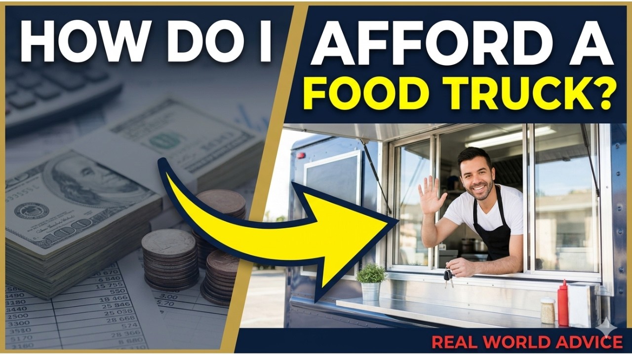 HOW DO I AFFORD A FOOD TRUCK (REAL WORLD ADVICE FOR LAUCNHING)