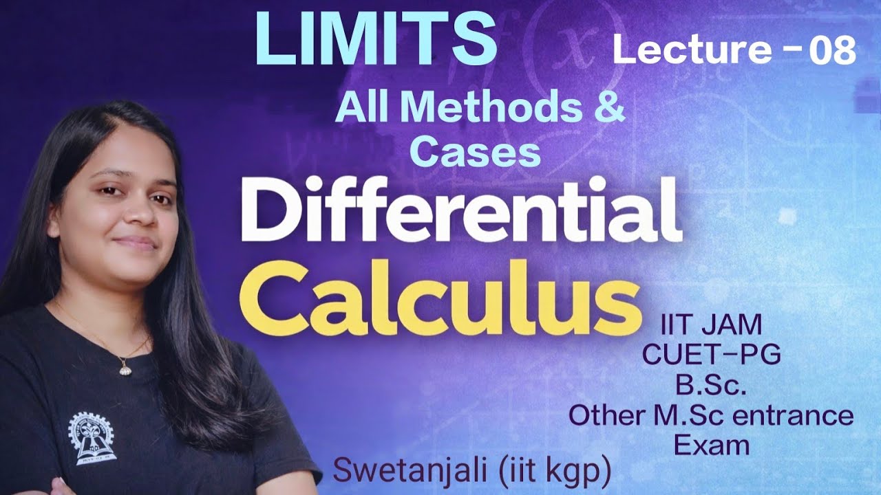 Differential Calculus 08 | Evaluation of Limits | All important Methods & Cases | IIT JAM | B.Sc