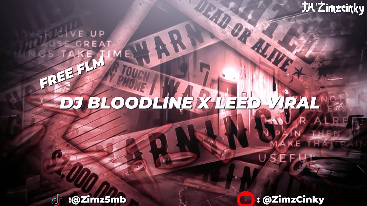 [FREE FLM] DJ LEED VIRAL X BLOODLINE STYLE ZIMZCINKY