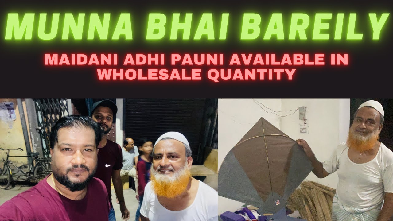 MJO:-bareily tour episode:-18,munna bhai bareily/wholesale maidani kites/adhi/pauna/majholi kitesq
