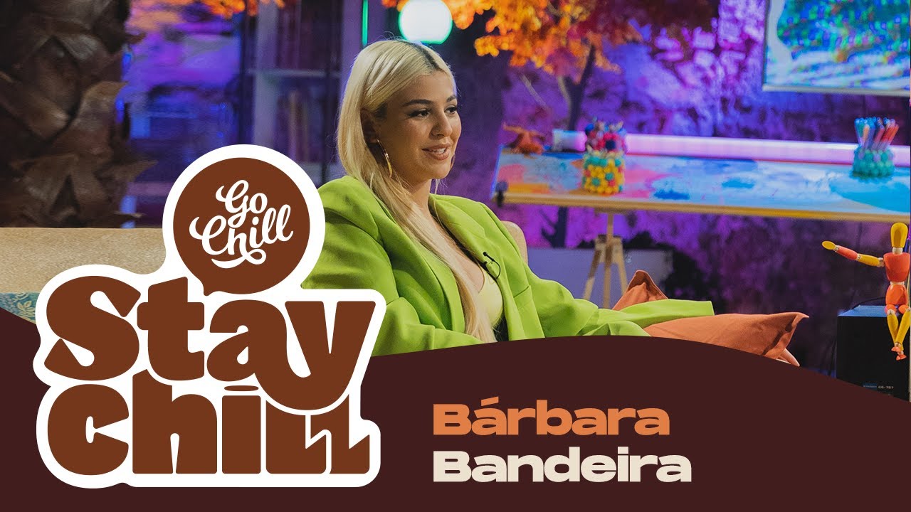 Go Chill Stay Chill T2 | Bárbara Bandeira, Episódio 4