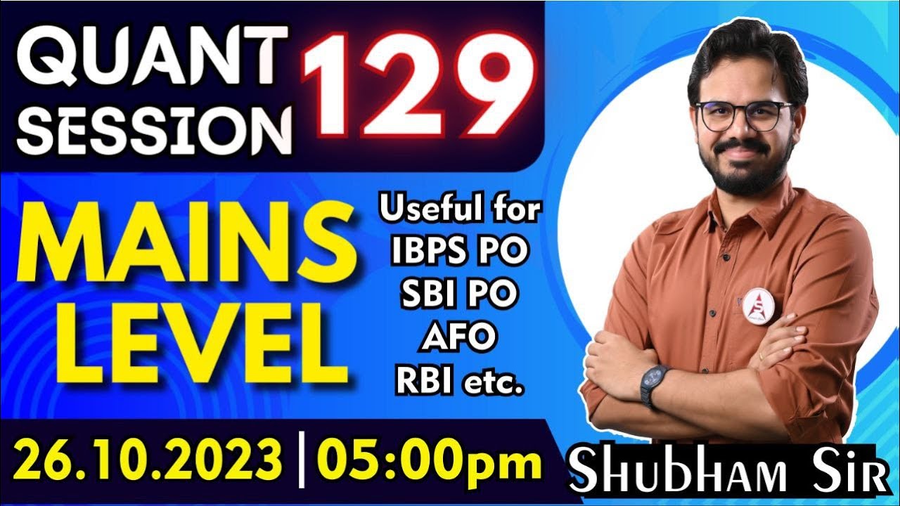 QUANT SESSION 129 | MAINS LEVEL | SHUBHAM SIR I  Useful for IBPS PO, IDBI, SBI PO, RBI | 25.10.2023