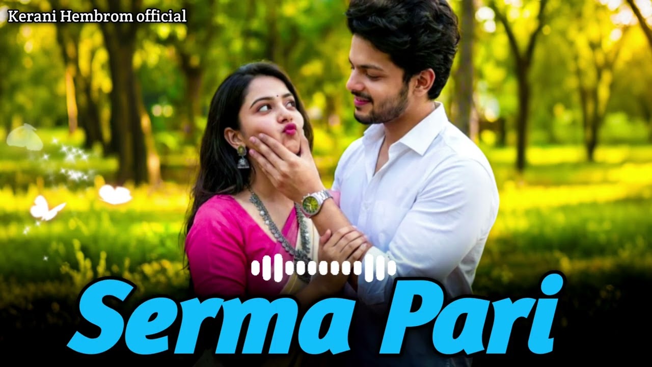 Serma Pari | Santali Romantic Song 2026 | New Santali AI Cover Song | Kerani Hembrom Official