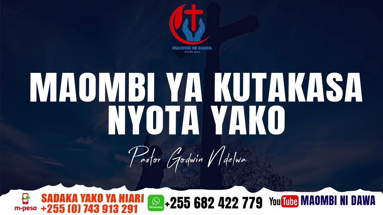MAOMBI YA KUTAKASA NYOTA YAKO KWA HARAKA BY MWOMBEZI PASTOR GODWIN NDELWA