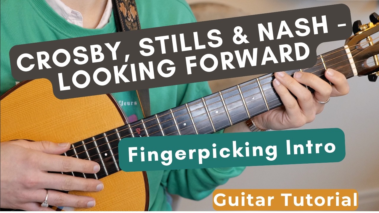 Crosby, Stills & Nash – Looking Forward | Full Fingerpicking Guitar Tutorial + Tab