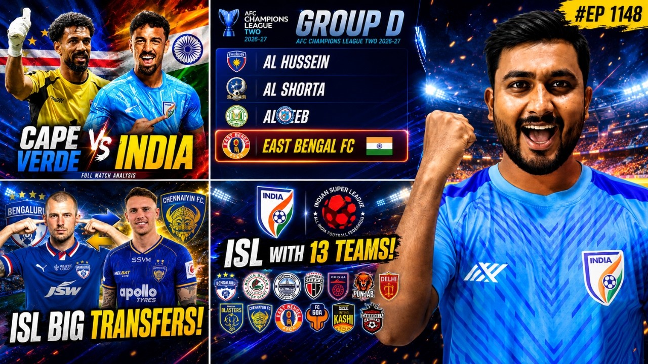 India to play Cape Verde🔥|EBFC ACL2 Group|SC Delhi vs EBFC Semifinal|ISL TRANSFER|ISL with 13 Temas!