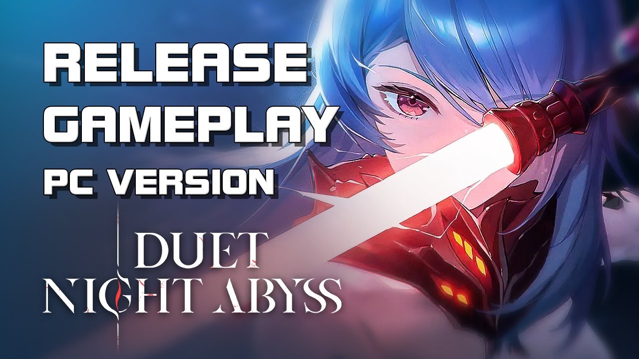 Duet Night Abyss - Release Gameplay lvl 1~30 (PC Version) - F2P - PC/Mobile - Global