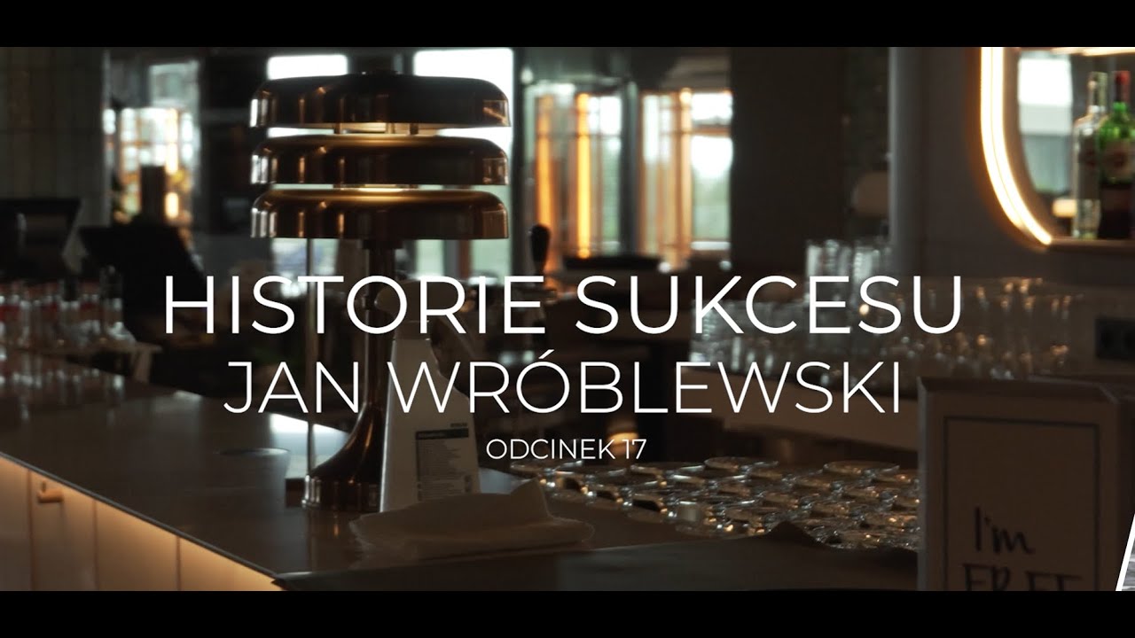 Historie Sukcesu - Jan Wróblewski - Zdrojowa Invest & Hotels