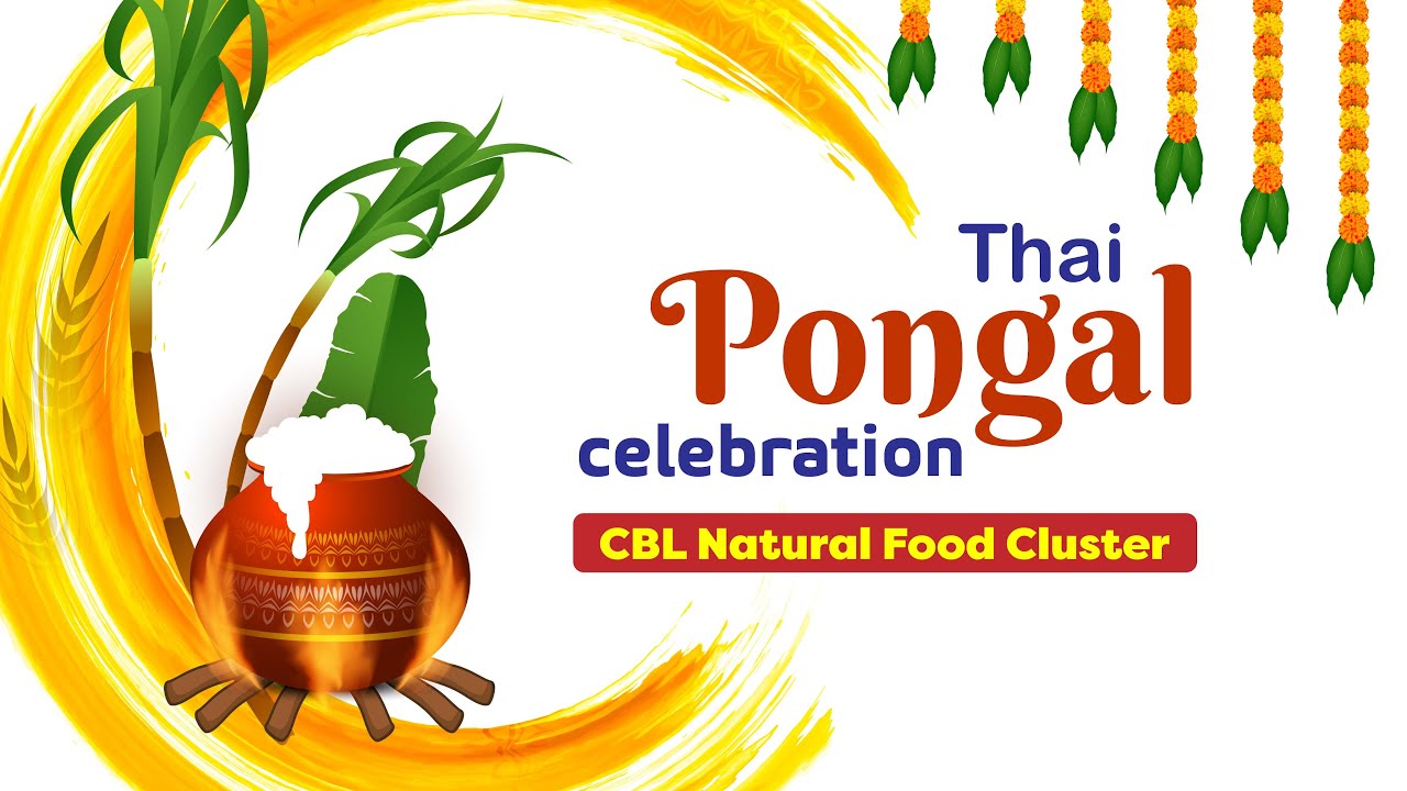 Thai Pongal 2026 Celebration  - CBL Natural Foods Cluster
