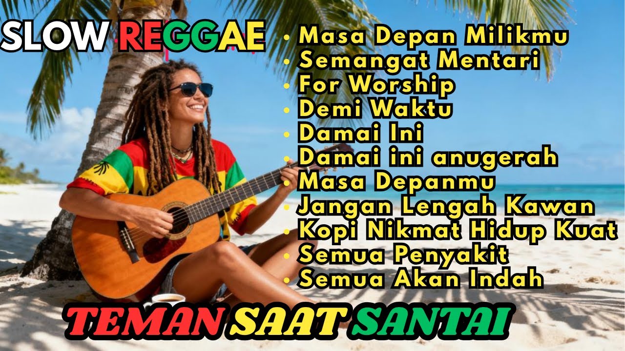 Kumpulan Musik Reggae  Favorit 🌴 Teman Saat Santai    Lagu REGGAE Motivasi Kerja kerasmu