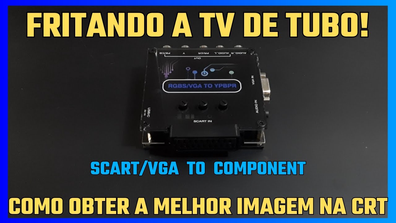 Como obter a melhor imagem de video game retro na tv de tubo : Scart/Vga para Vídeo Componente!