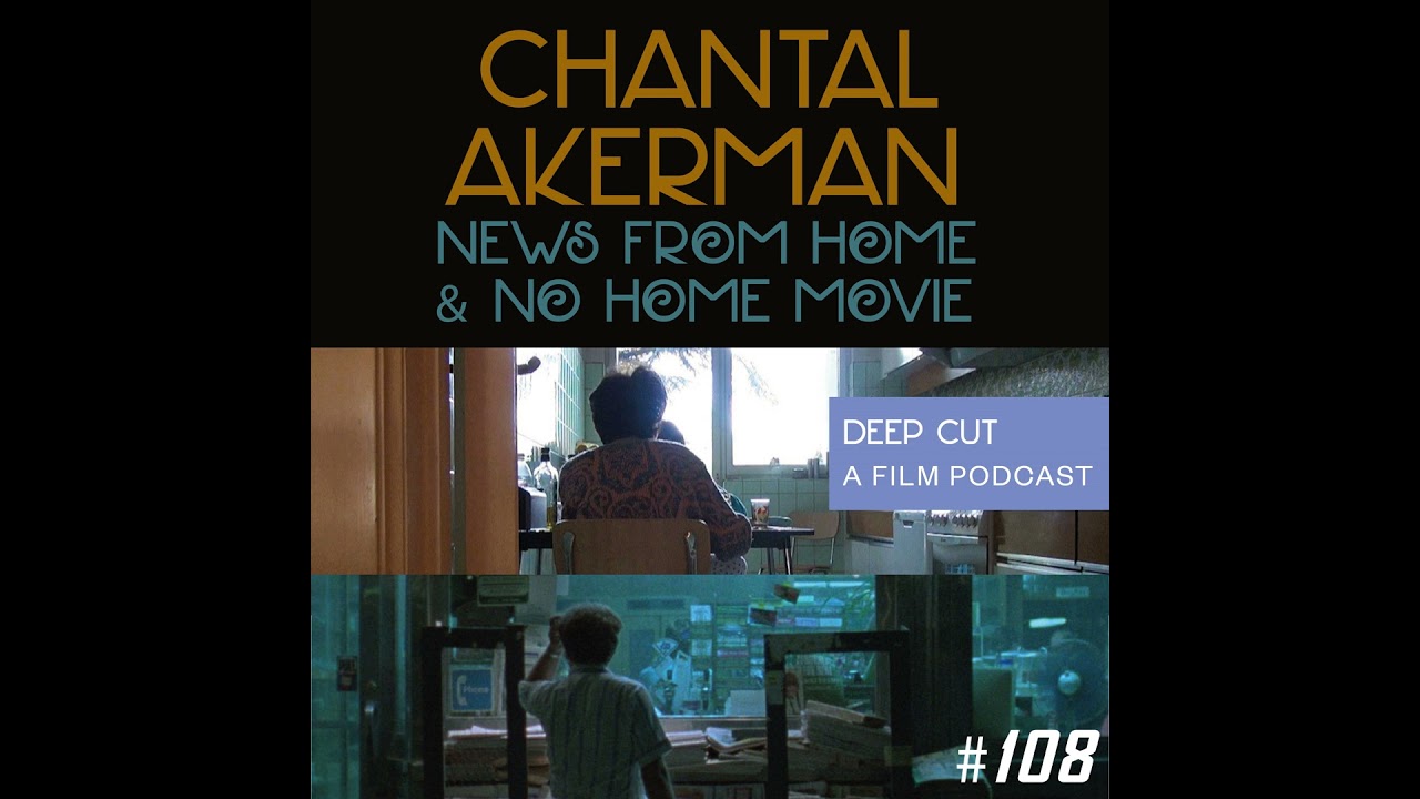 108. Chantal Akerman: News from Home & No Home Movie
