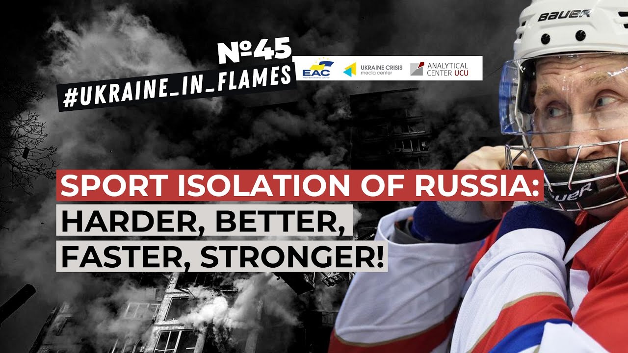 Ukraine in Flames #45. Sport isolation of Russia: harder, better, faster, stronger!
