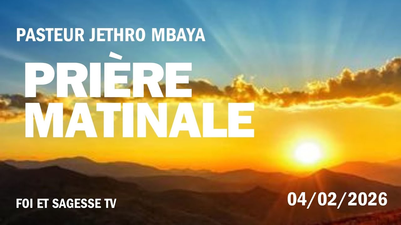 Prière matinale | pasteur Jethro Mbaya | 04/02/2026