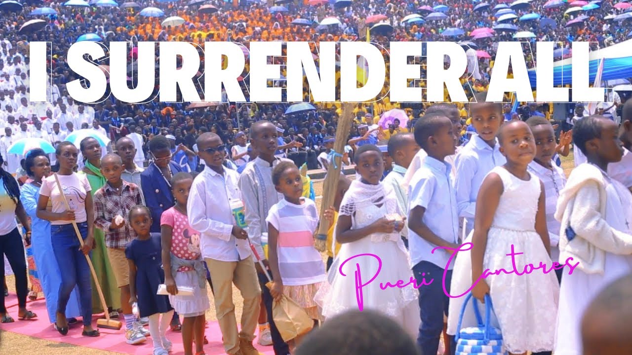 I SURRENDER ALL😔| PUERI CANTORES😮| DIOCESE RUHENGERI..