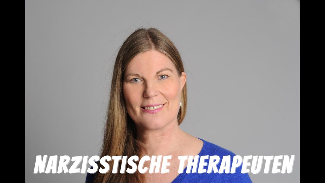 Narzisstische Therapeuten - Wie erkennen und sich schützen ?  Narzissmus erkennen und verstehen.