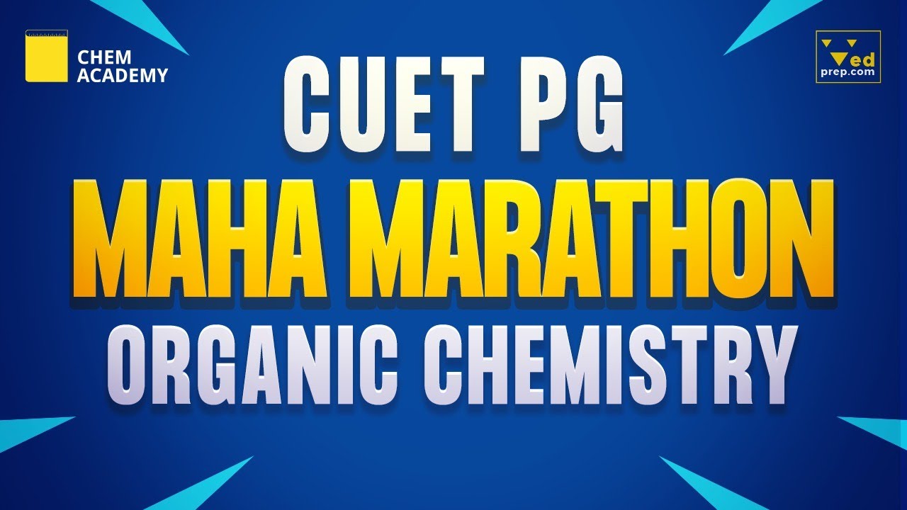 CUET PG | Organic Chemistry | Maha Marathon | Chem Academy