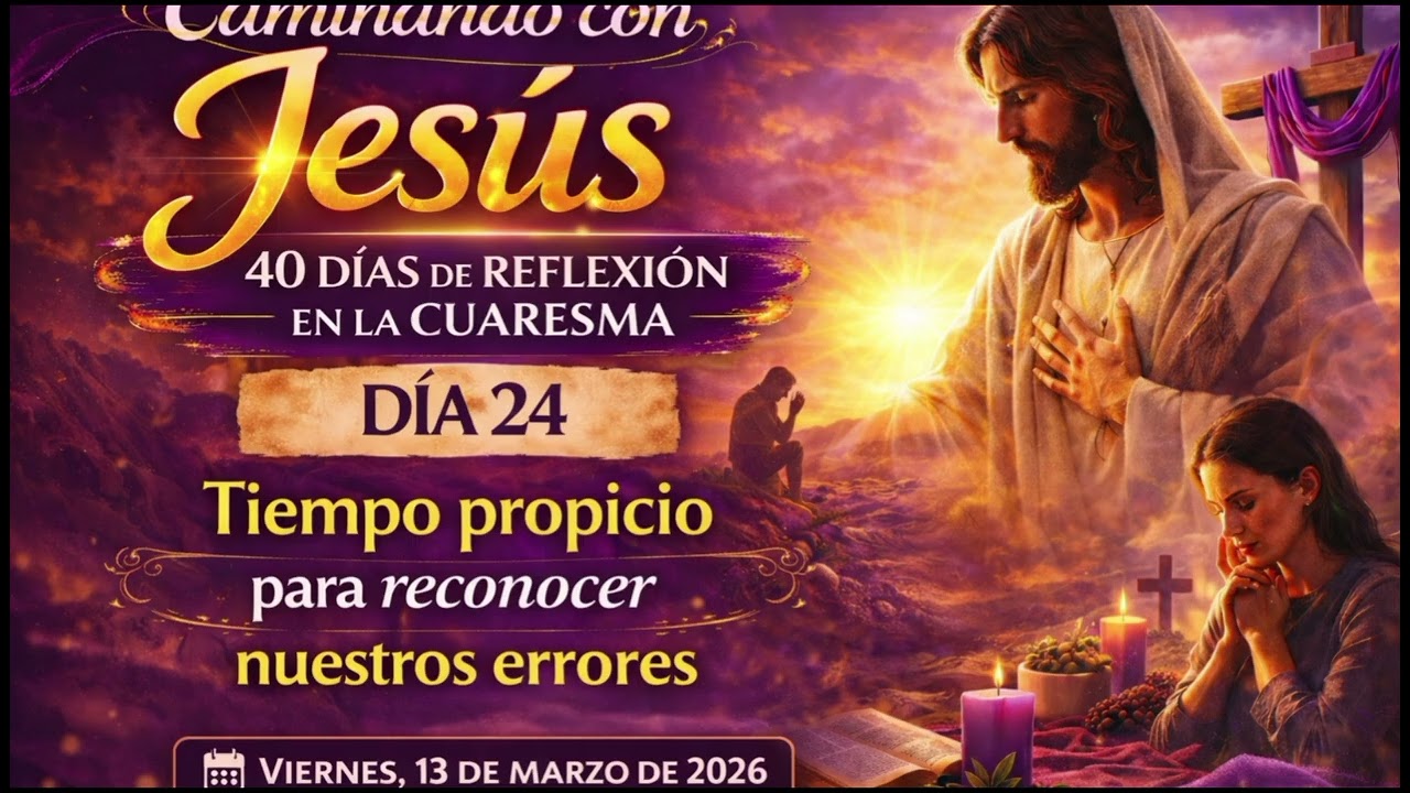  40 días de reflexión en la Cuaresma – Día 24: Dios nos invita a reconocer nuestros errores