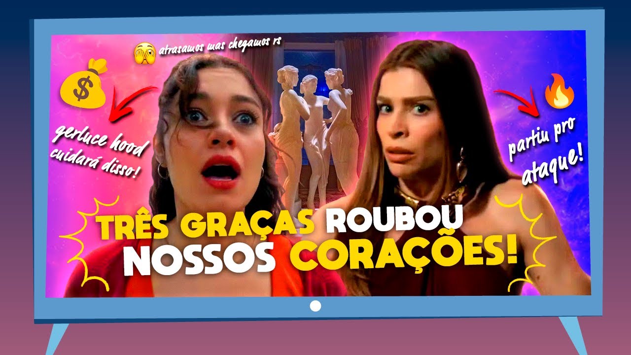 TESOURO de TRÊS GRAÇAS É O PRAZER em SER NOVELA ✨