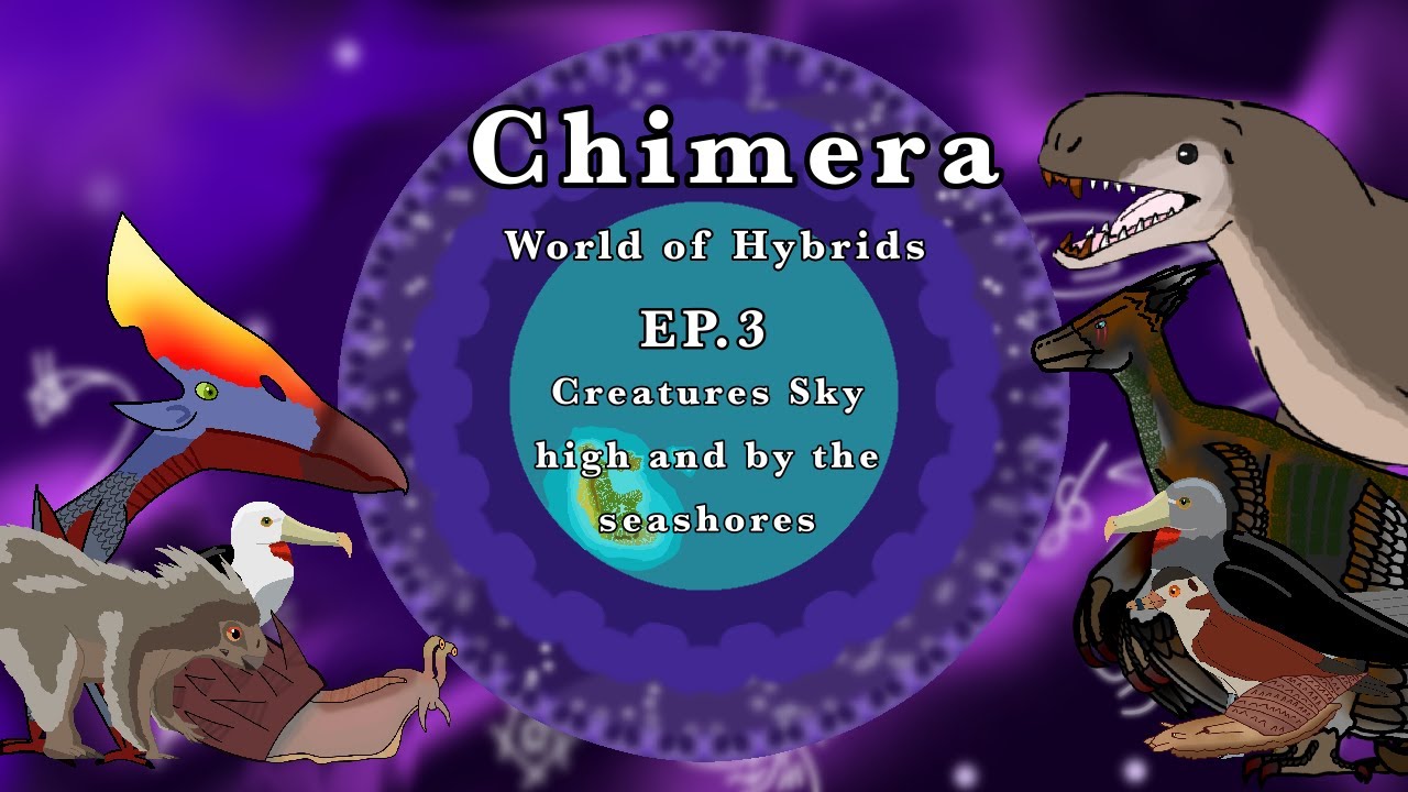 World Of Hybrids EP.3 Creatures Sky High and by the seashores