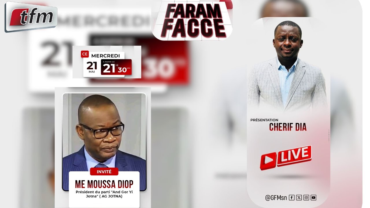 🚨🚨TFM LIVE : FARAM FACCE - Invité : Me Moussa DIOP - Pr : Chérif DIA - 21 Mai 2025