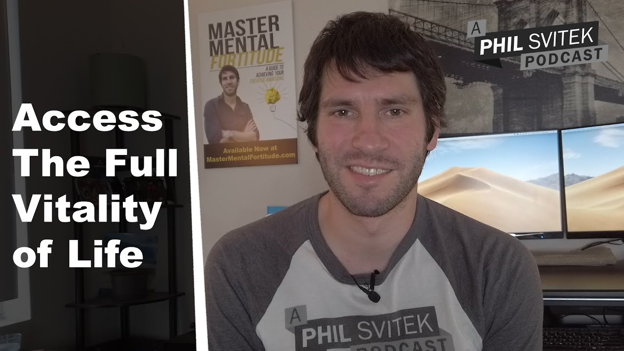 How to Access the Full Vitality of Life Through Creative Work - 1/25/2021: A Phil Svitek Vlog